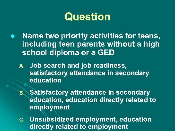 Question l Name two priority activities for teens, including teen parents without a high