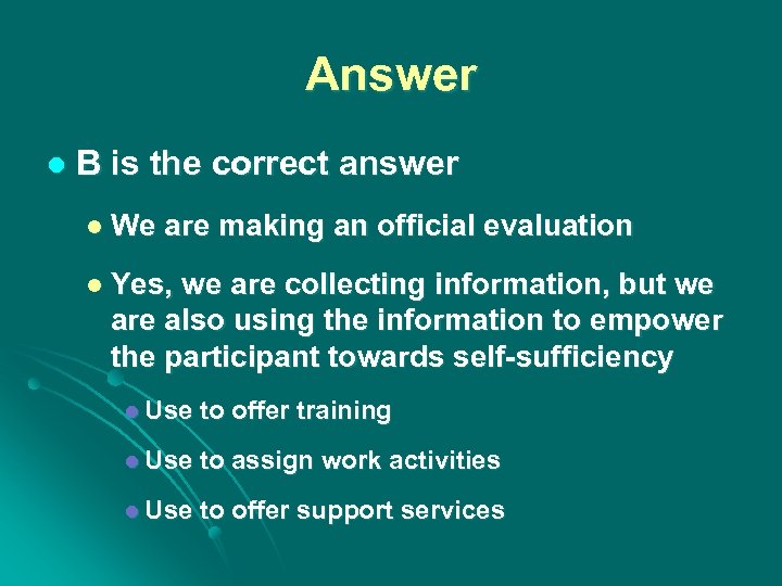 Answer l B is the correct answer l We are making an official evaluation