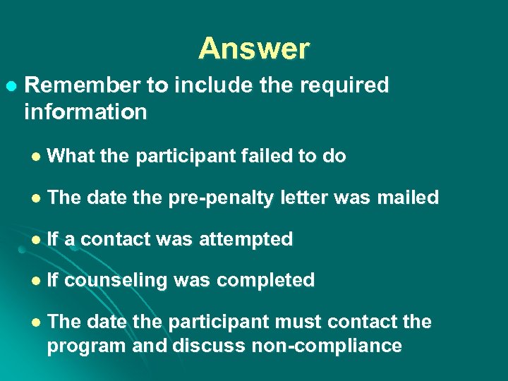 Answer l Remember to include the required information l What l The the participant