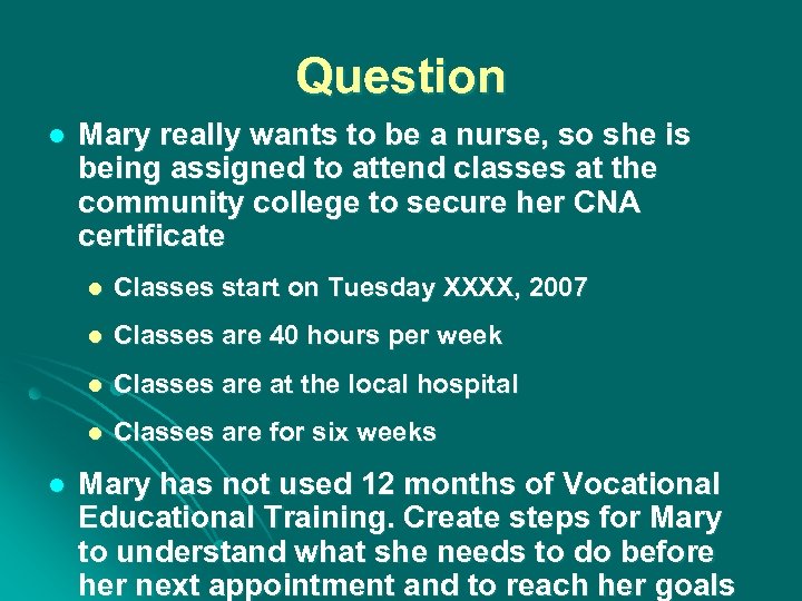 Question l Mary really wants to be a nurse, so she is being assigned