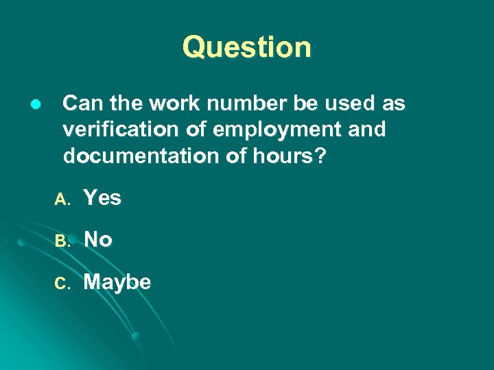Question l Can the work number be used as verification of employment and documentation