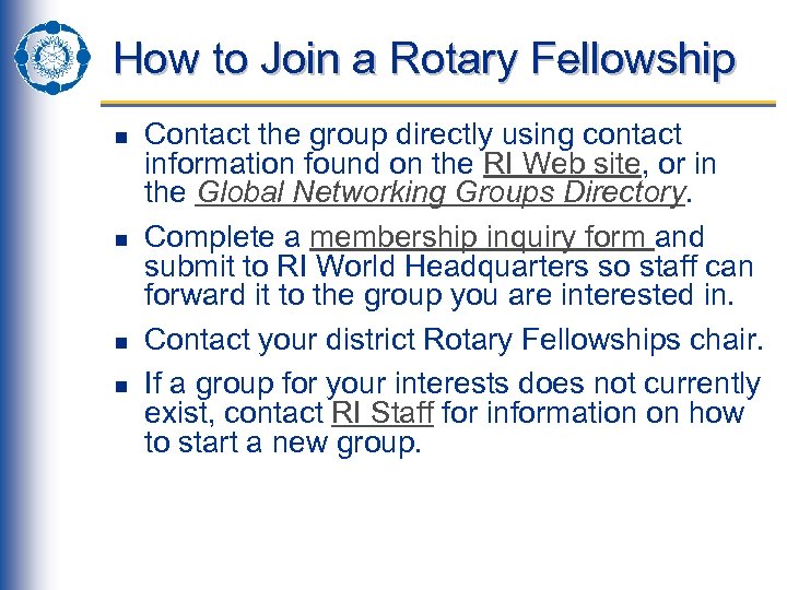 How to Join a Rotary Fellowship n n Contact the group directly using contact