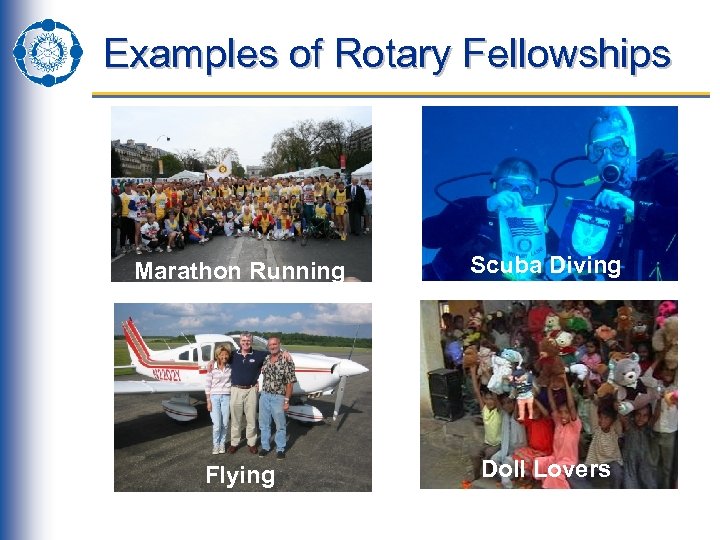 Examples of Rotary Fellowships Marathon Running Scuba Diving Flying Doll Lovers 