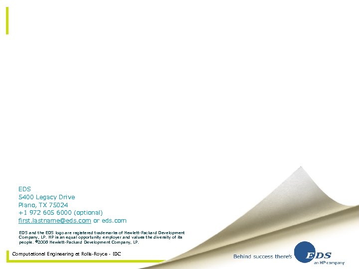EDS 5400 Legacy Drive Plano, TX 75024 +1 972 605 6000 (optional) first. lastname@eds.