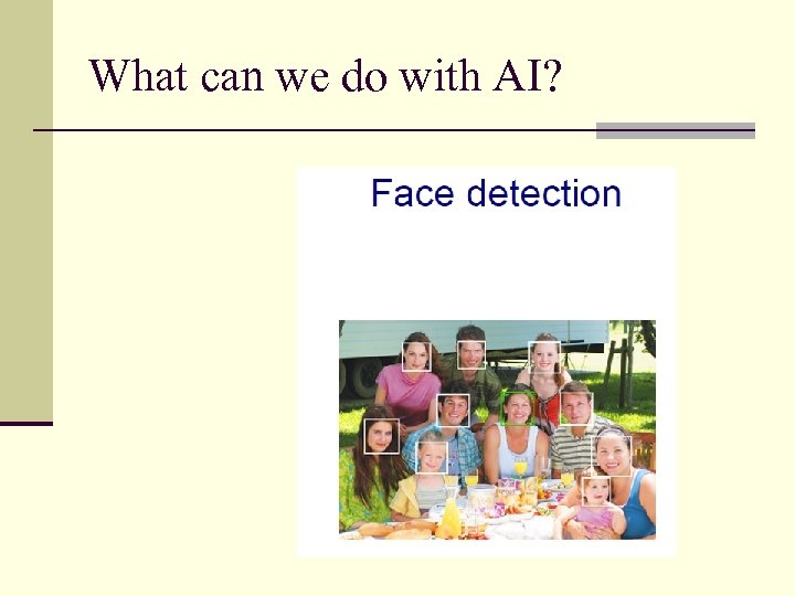 What can we do with AI? 4 