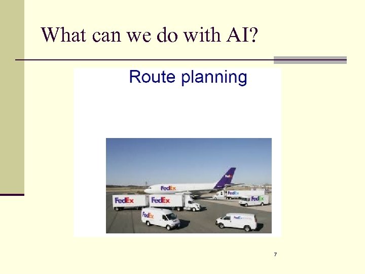 What can we do with AI? 7 