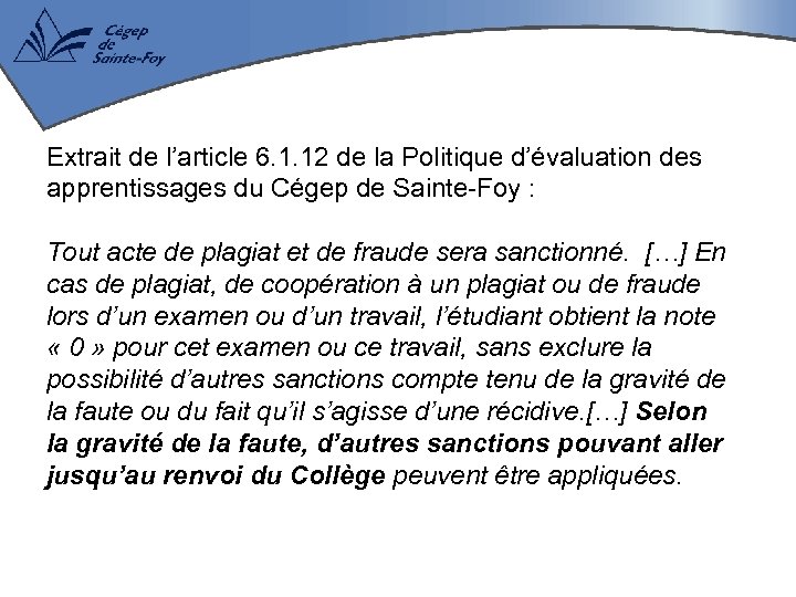 Extrait de l’article 6. 1. 12 de la Politique d’évaluation des apprentissages du Cégep