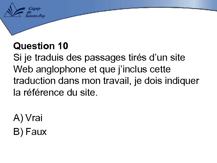 Question 10 Si je traduis des passages tirés d’un site Web anglophone et que