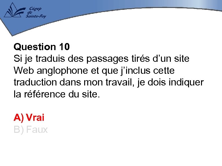 Question 10 Si je traduis des passages tirés d’un site Web anglophone et que
