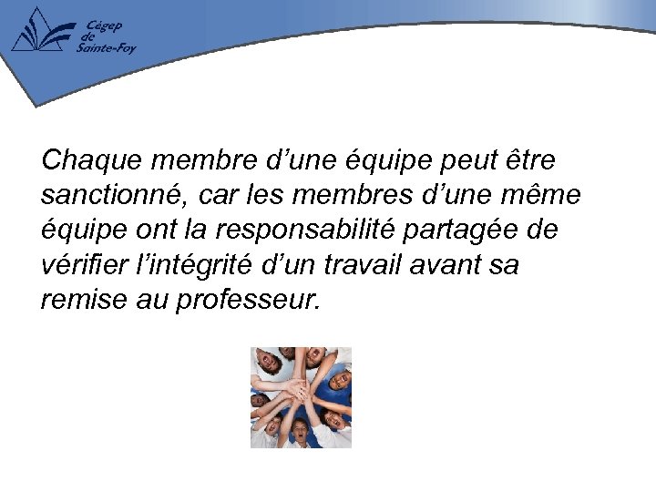 Chaque membre d’une équipe peut être sanctionné, car les membres d’une même équipe ont