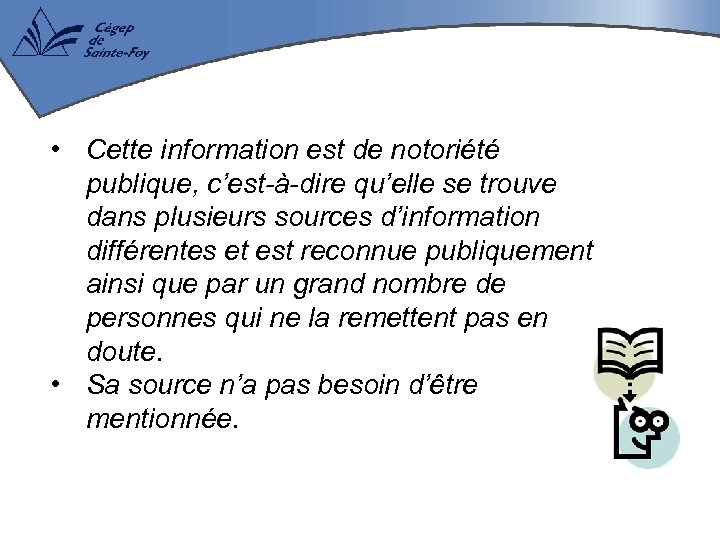  • Cette information est de notoriété publique, c’est-à-dire qu’elle se trouve dans plusieurs