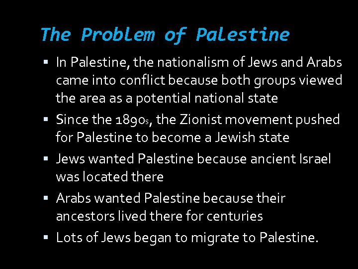 The Problem of Palestine In Palestine, the nationalism of Jews and Arabs came into
