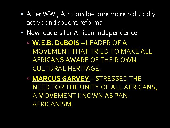  After WWI, Africans became more politically active and sought reforms New leaders for