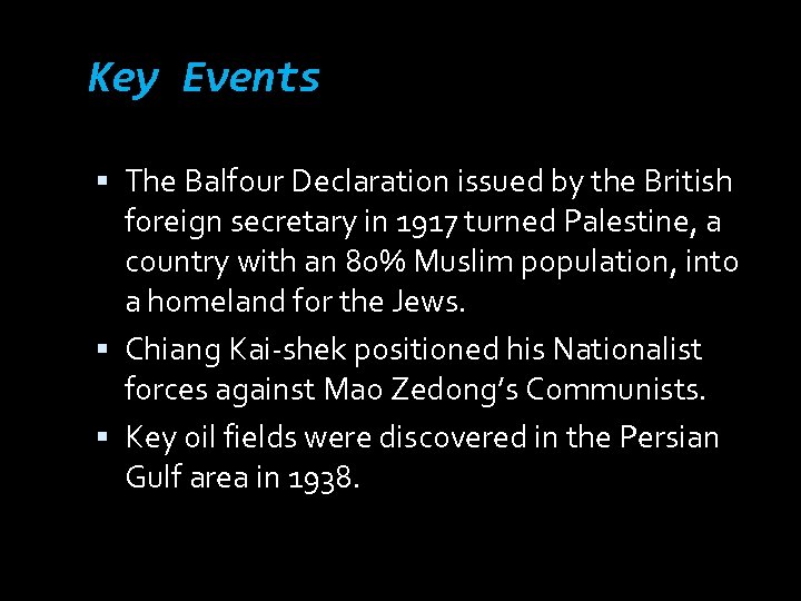Key Events The Balfour Declaration issued by the British foreign secretary in 1917 turned