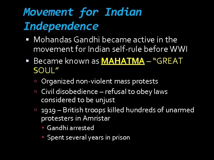 Movement for Indian Independence Mohandas Gandhi became active in the movement for Indian self-rule