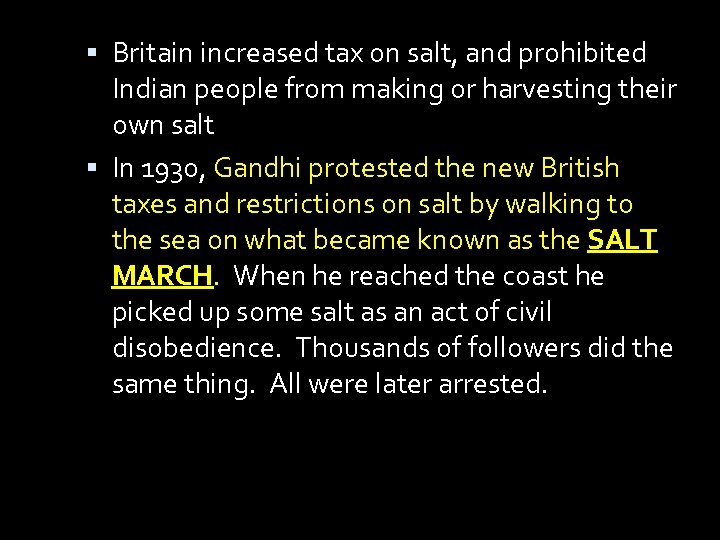 Britain increased tax on salt, and prohibited Indian people from making or harvesting