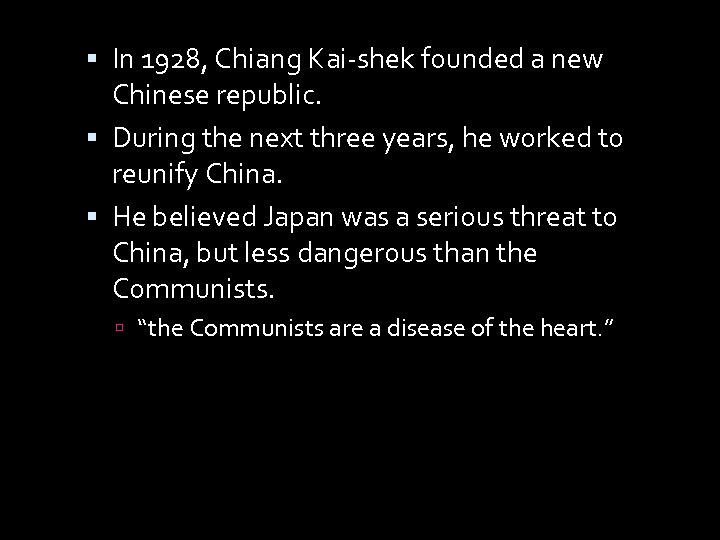  In 1928, Chiang Kai-shek founded a new Chinese republic. During the next three