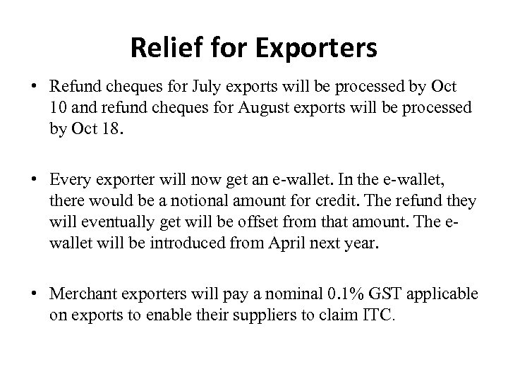 Relief for Exporters • Refund cheques for July exports will be processed by Oct
