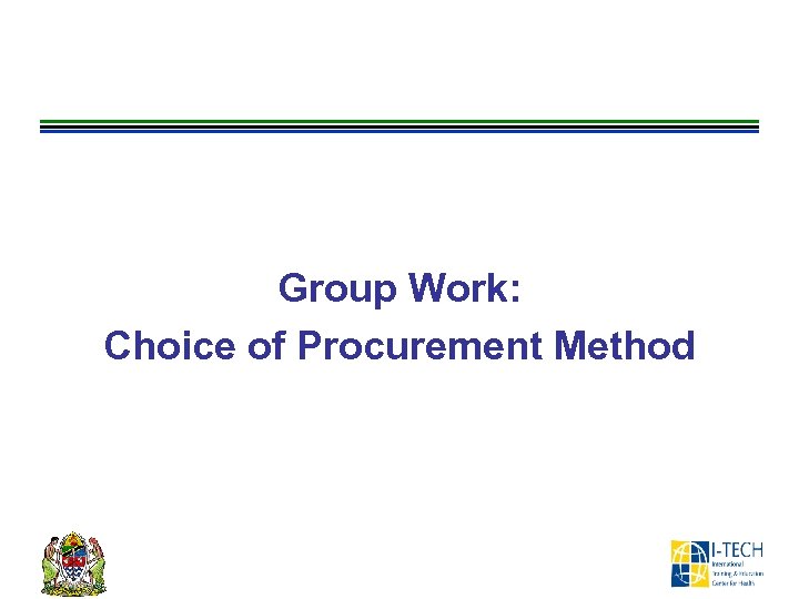 Group Work: Choice of Procurement Method 