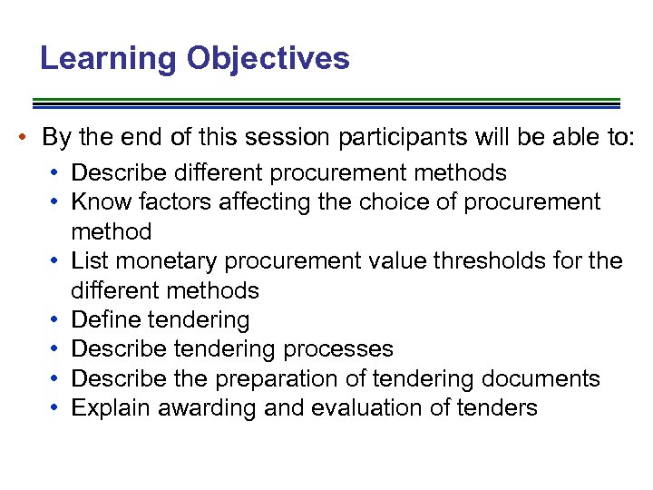 Learning Objectives • By the end of this session participants will be able to: