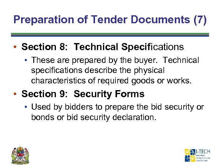 Preparation of Tender Documents (7) • Section 8: Technical Specifications • These are prepared