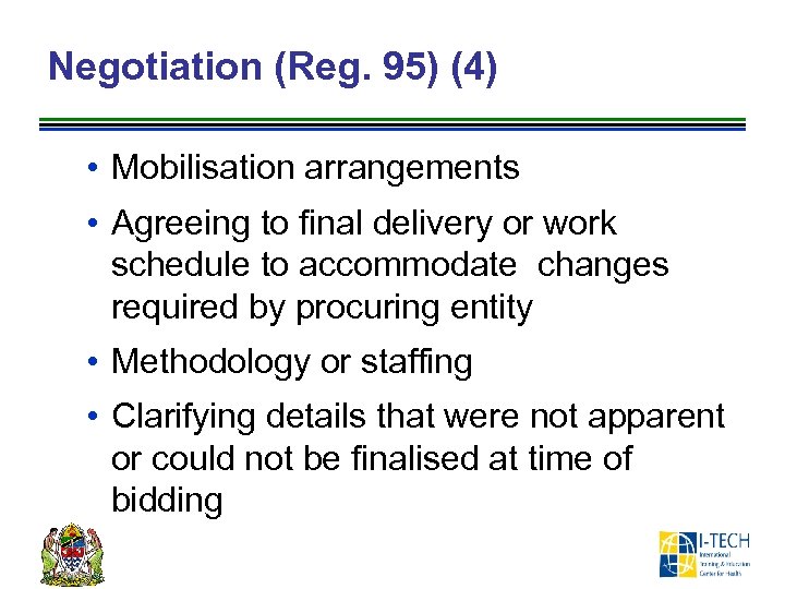 Negotiation (Reg. 95) (4) • Mobilisation arrangements • Agreeing to final delivery or work