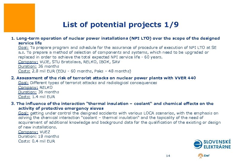 List of potential projects 1/9 1. Long-term operation of nuclear power installations (NPI LTO)