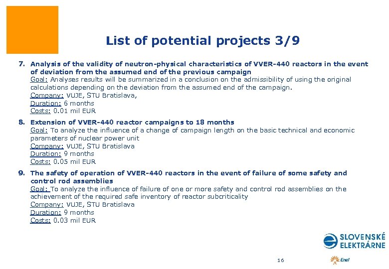 List of potential projects 3/9 7. Analysis of the validity of neutron-physical characteristics of