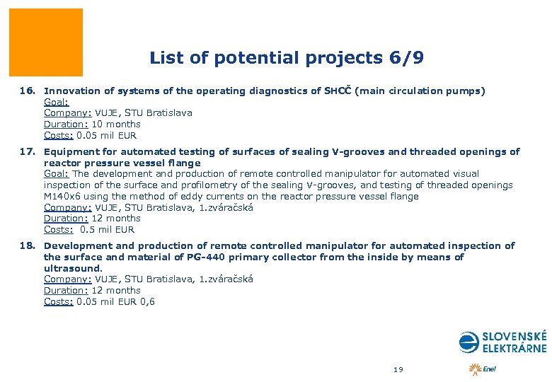 List of potential projects 6/9 16. Innovation of systems of the operating diagnostics of