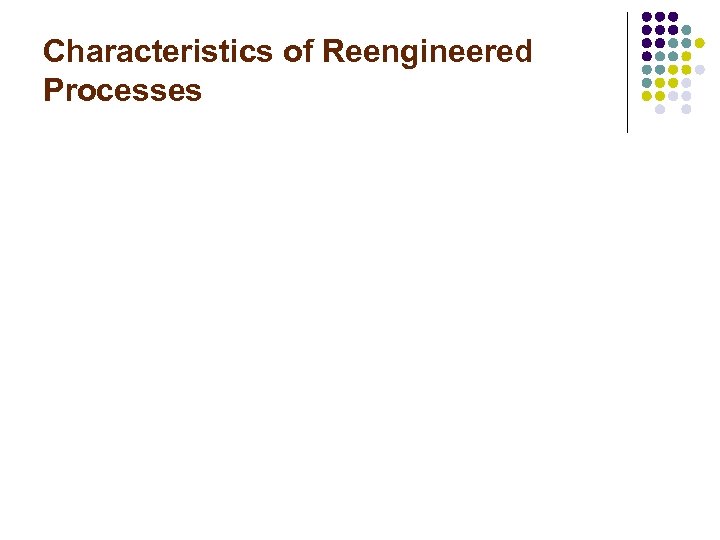 Characteristics of Reengineered Processes 