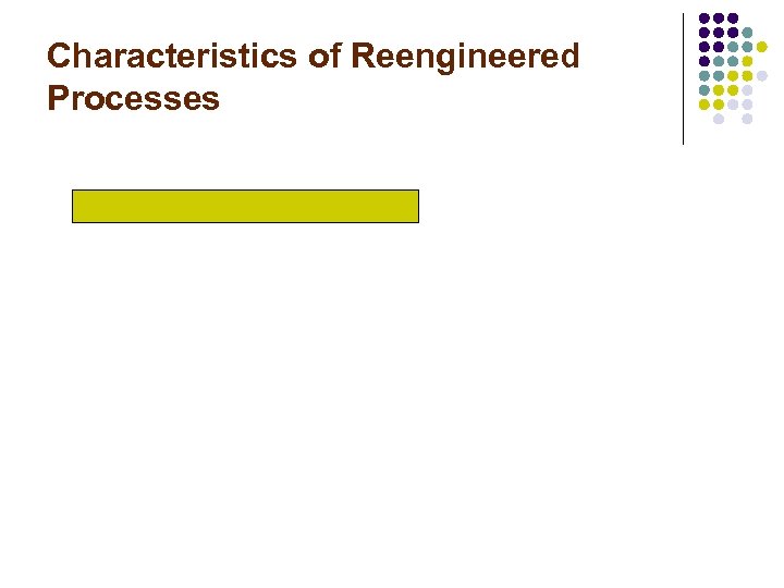 Characteristics of Reengineered Processes 