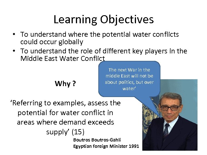 Learning Objectives • To understand where the potential water conflicts could occur globally •
