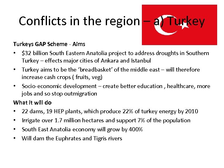 Conflicts in the region – a) Turkeys GAP Scheme - Aims • $32 billion