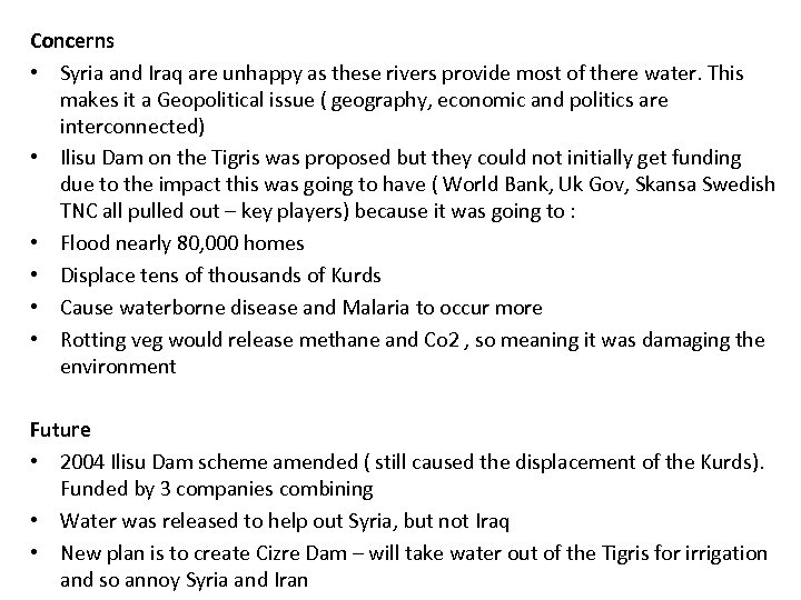 Concerns • Syria and Iraq are unhappy as these rivers provide most of there