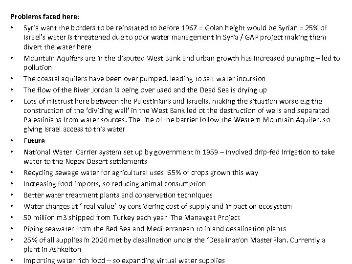 Problems faced here: • Syria want the borders to be reinstated to before 1967