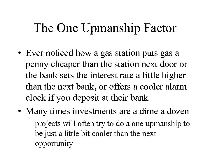 The One Upmanship Factor • Ever noticed how a gas station puts gas a