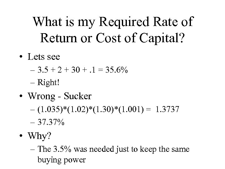 What is my Required Rate of Return or Cost of Capital? • Lets see