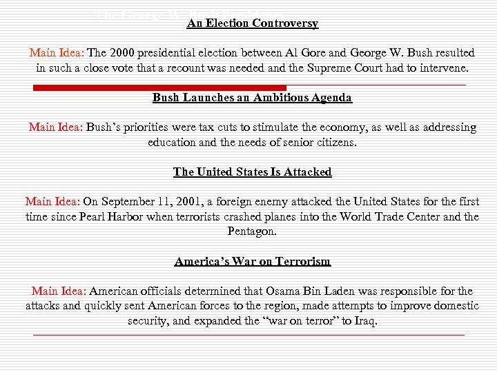 The George W. Bush Presidency An Election Controversy Main Idea: The 2000 presidential election