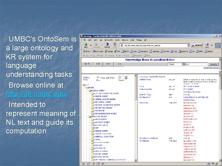 UMBC’s Onto. Sem is a large ontology and KR system for language understanding tasks