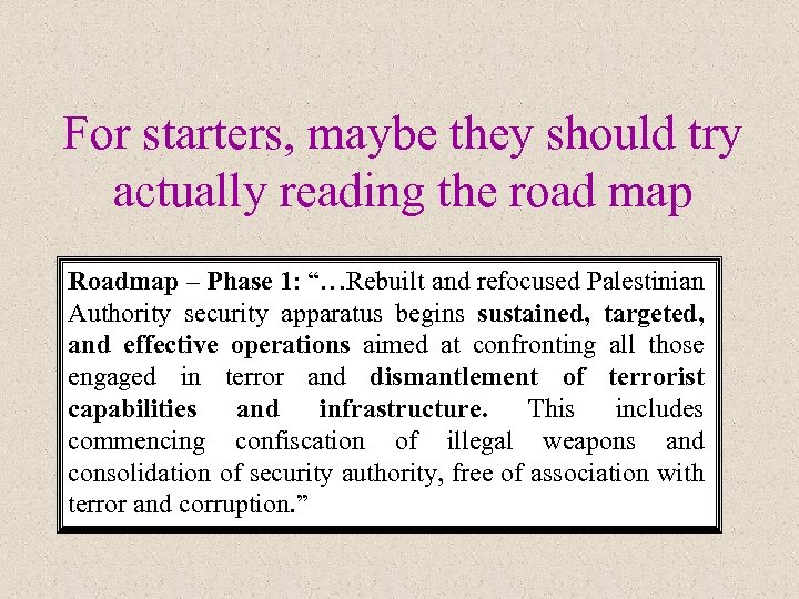 For starters, maybe they should try actually reading the road map Roadmap – Phase