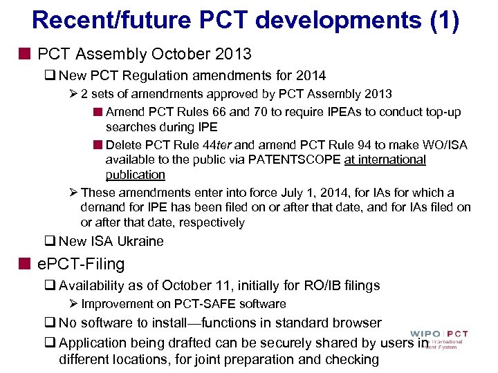 Recent/future PCT developments (1) PCT Assembly October 2013 q New PCT Regulation amendments for