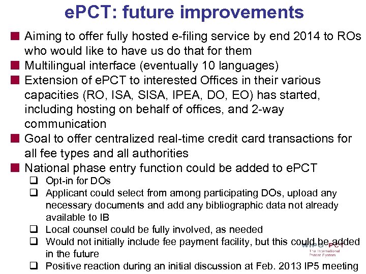 e. PCT: future improvements Aiming to offer fully hosted e-filing service by end 2014
