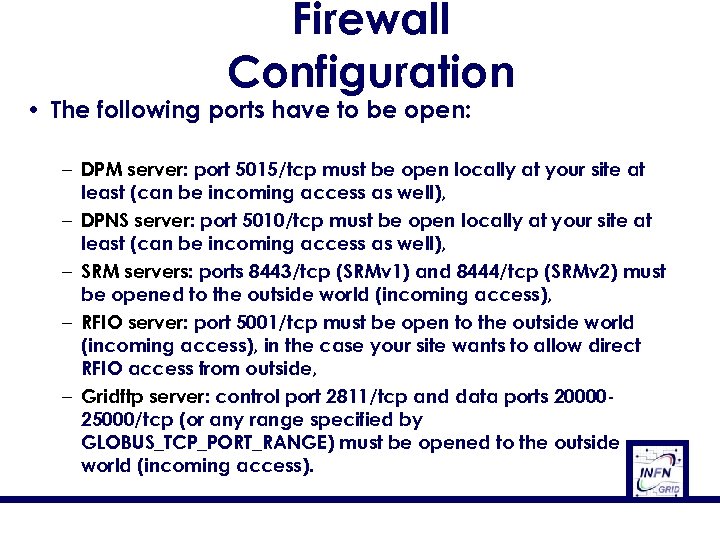 Firewall Configuration • The following ports have to be open: – DPM server: port