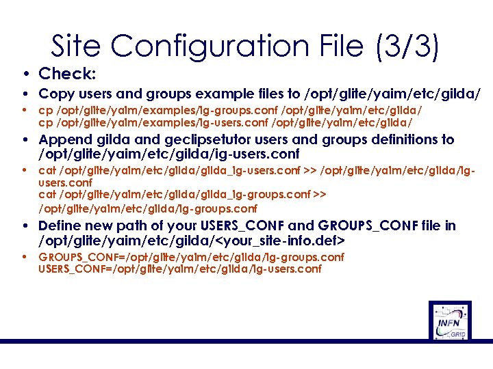 Site Configuration File (3/3) • Check: • Copy users and groups example files to
