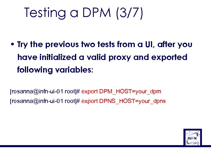 Testing a DPM (3/7) • Try the previous two tests from a UI, after