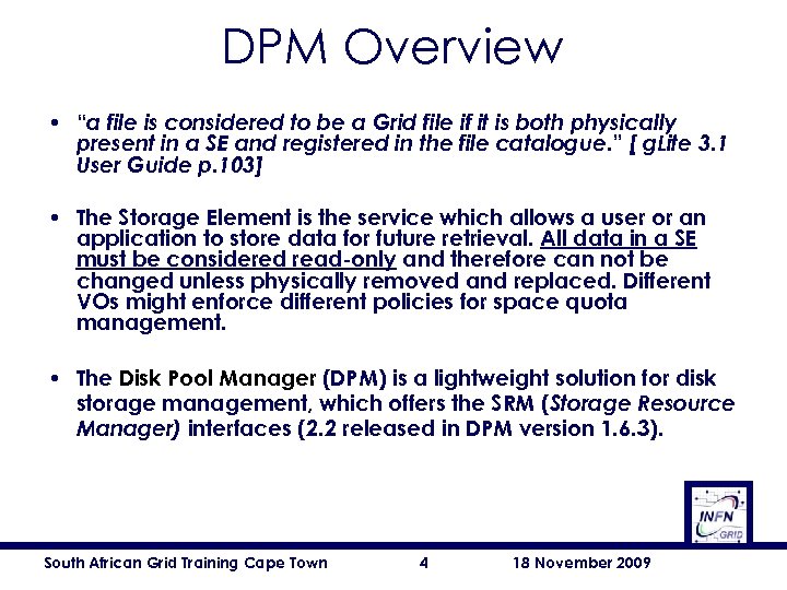 DPM Overview • “a file is considered to be a Grid file if it