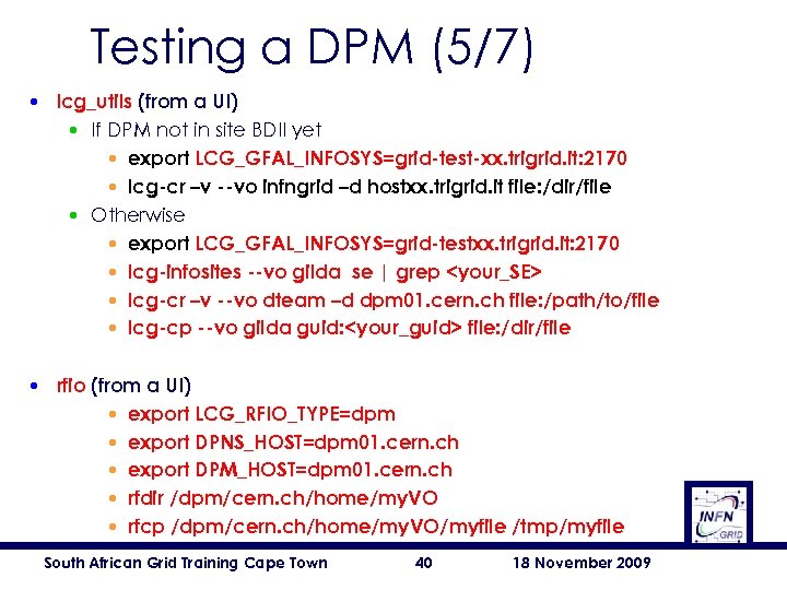 Testing a DPM (5/7) • lcg_utils (from a UI) • If DPM not in