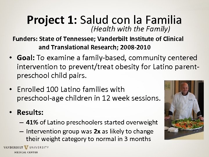 Project 1: Salud con la Familia (Health with the Family) Funders: State of Tennessee;