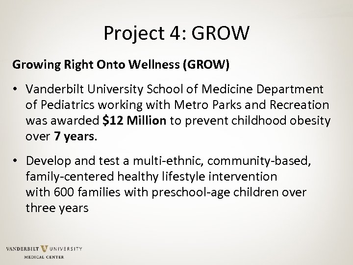 Project 4: GROW Growing Right Onto Wellness (GROW) • Vanderbilt University School of Medicine