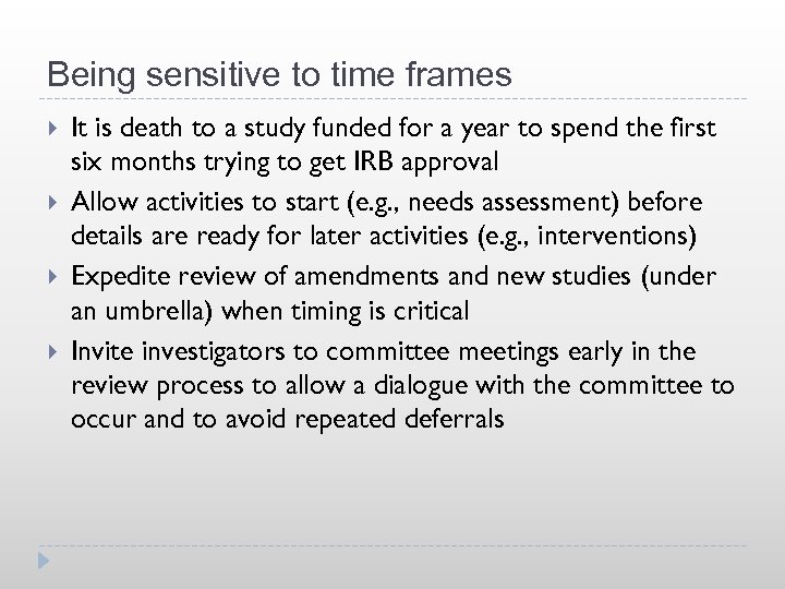 Being sensitive to time frames It is death to a study funded for a